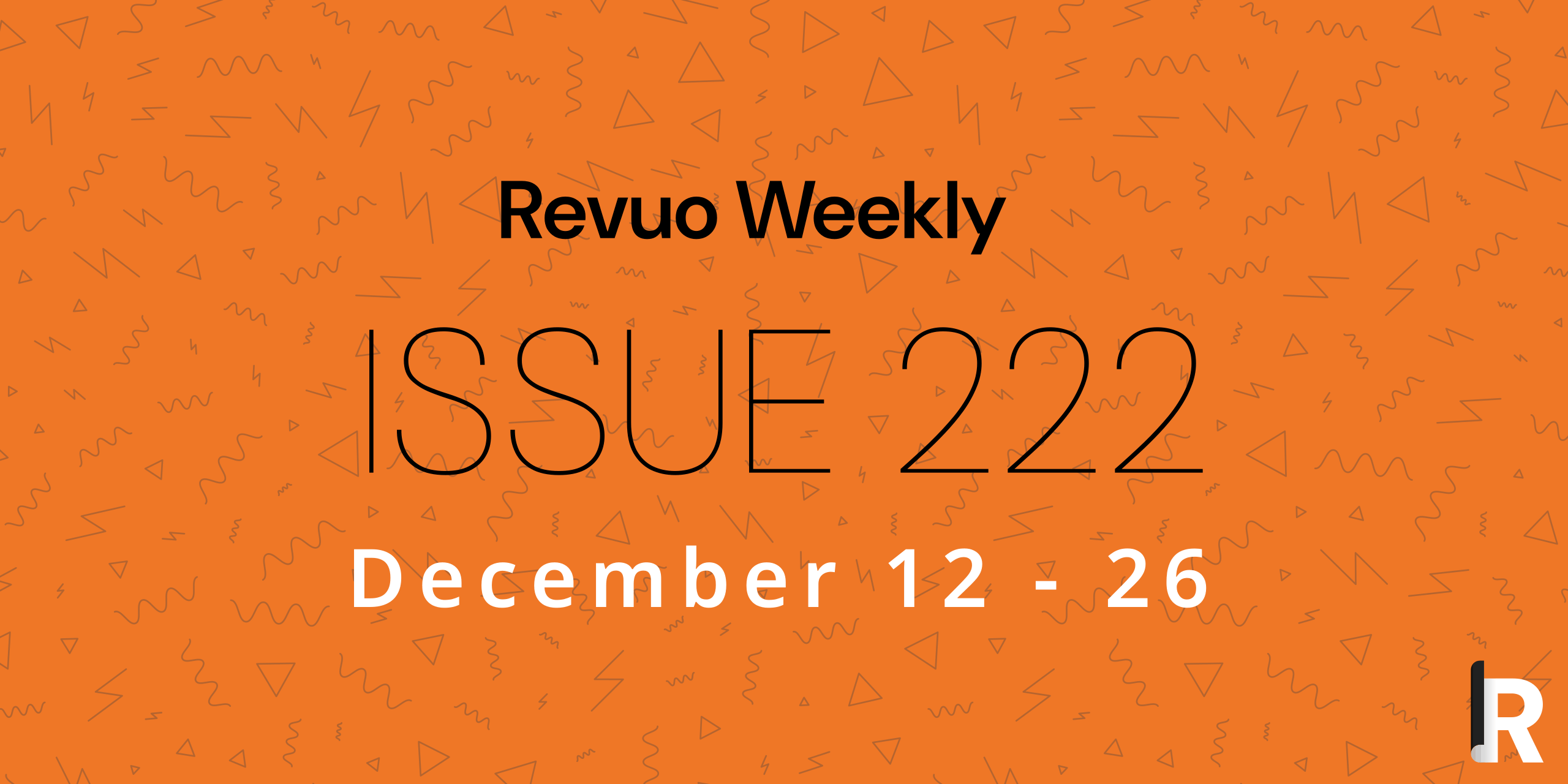 Issue 222: December 12 - 26, 2024
